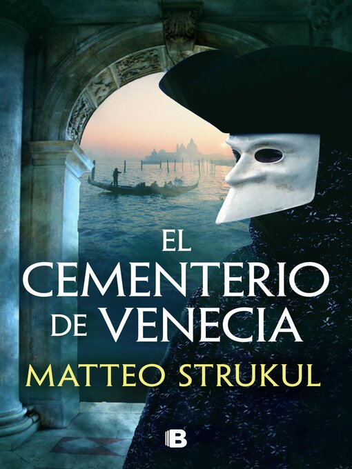 Title details for El cementerio de Venecia by Matteo Strukul - Available